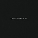 Cigarettes After Sex - Cigarettes After Sex