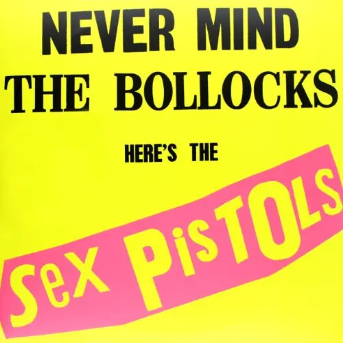 Sex Pistols - Never Mind The Bollocks Here's The Sex Pistols