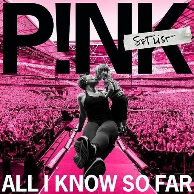 P!NK - All I Know So Far: Setlist