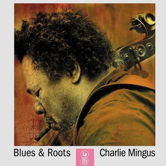Charlie Mingus - Blues & Roots