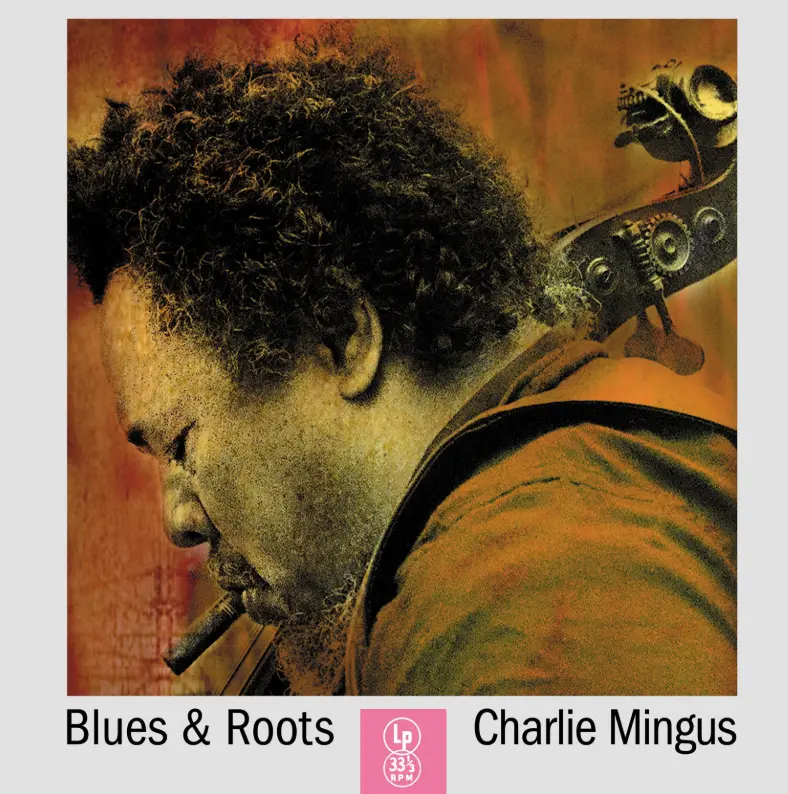 Charlie Mingus - Blues & Roots