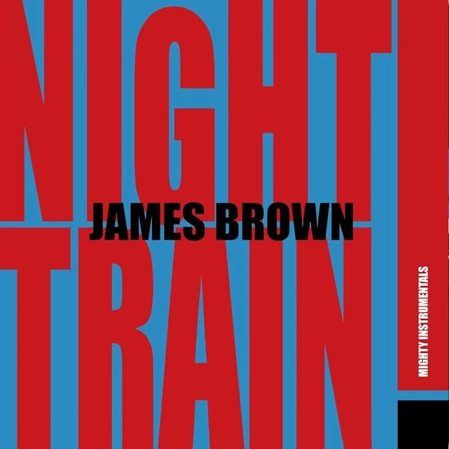 James Brown - Night Train! (Mighty Instrumentals)