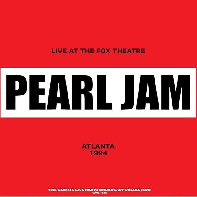 Pearl Jam - Live At The Fox Theatre (Atlanta 1994)