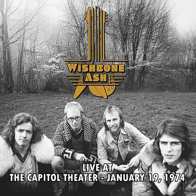 Wishbone Ash - Live At The Capitol Theater – January 19, 1974