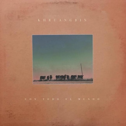 [5060391091365] Khruangbin - Con Todo El Mundo