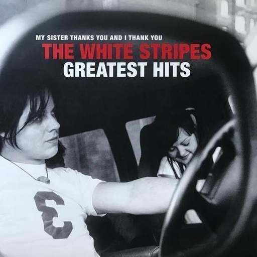 [0813547029638] The White Stripes - My Sister Thanks You And I Thank You The White Stripes Greatest Hits