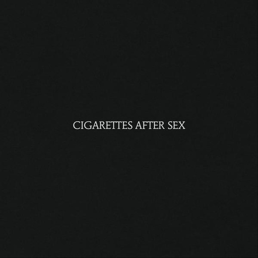 Cigarettes After Sex - Cigarettes After Sex