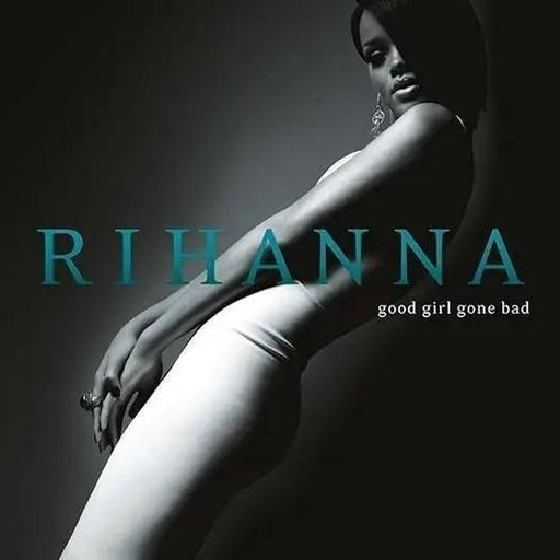 [0602517337916] Rihanna - Good Girl Gone Bad