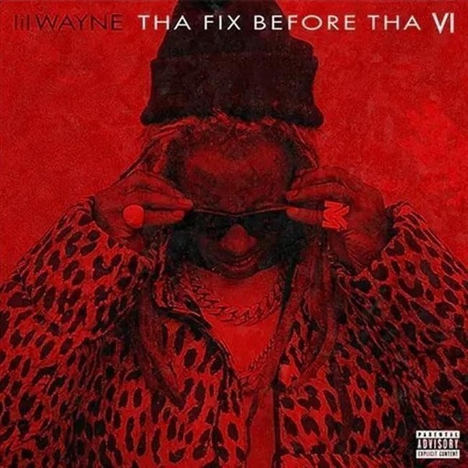 [0602465331097] Lil Wayne - Tha Fix Before Tha VI