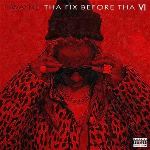 Lil Wayne - Tha Fix Before Tha VI