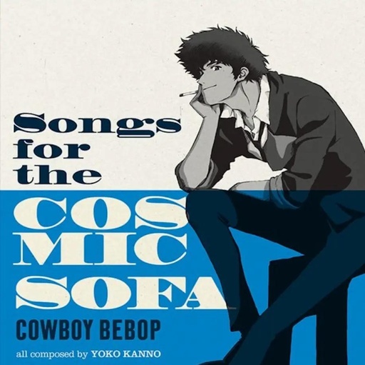 Seatbelts, Yoko Kanno - Songs For The Cosmic Sofa Cowboy Bebop