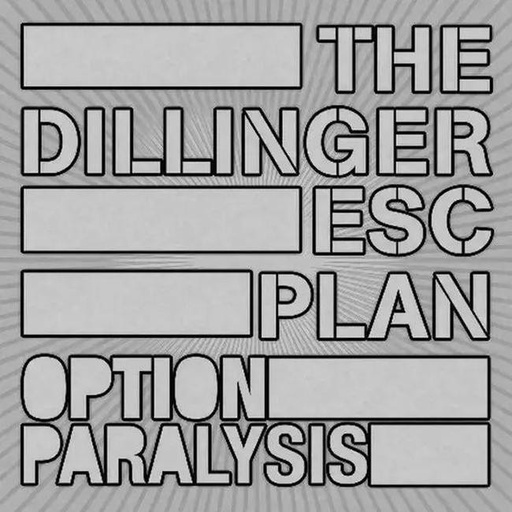 [0822603920017] The Dillinger Esc Plan – Option Paralysis