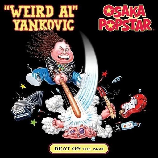 [0859433007106] 'Weird Al Yankovic' And Osaka Popstar - Beat On The Brat