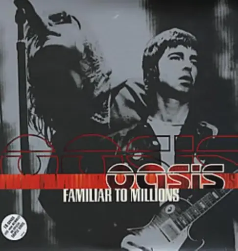 Oasis - Familiar To Millions