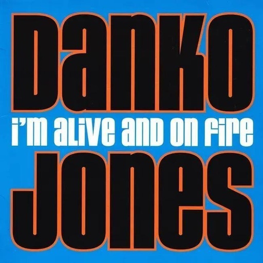 [7330169012068] Danko Jones - I'm Alive And On Fire