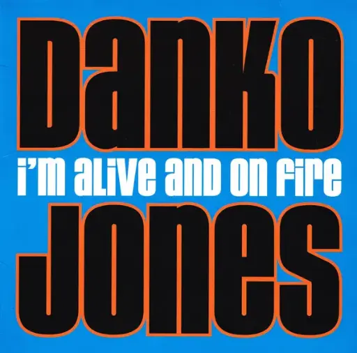 Danko Jones - I'm Alive And On Fire