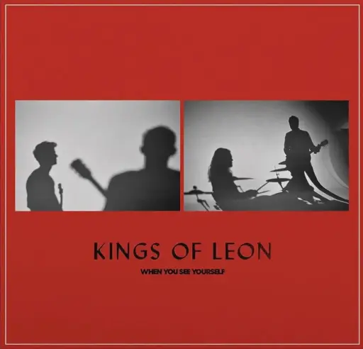 Kings Of Leon - When You See Yourself