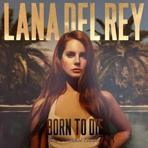 [0602537181223] Lana Del Rey - Born To Die (The Paradise Edition)