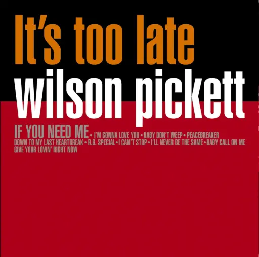 [9003829978803] Wilson Pickett - It's Too Late