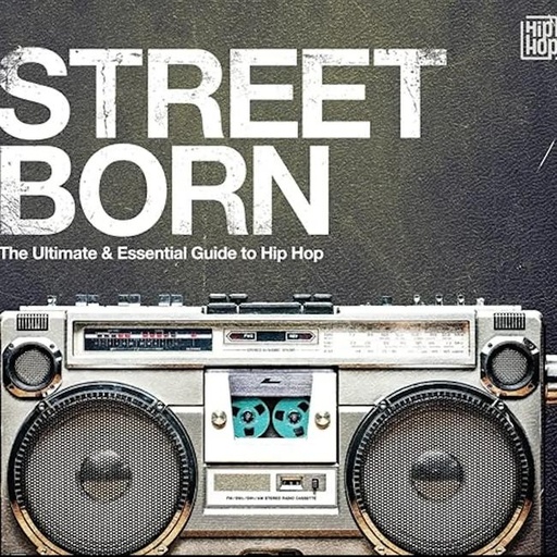 [8430717000284] Street Born - The Ultimate & Essential Guide To Hip Hop