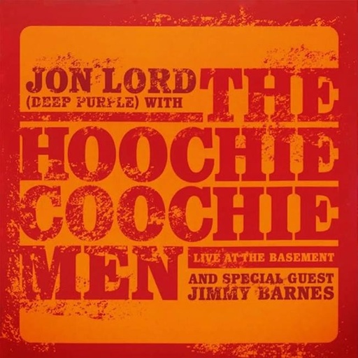 [9010974002703] Jon Lord With The Hoochie Coochie Men And Special Guest Jimmy Barnes – Live At The Basement