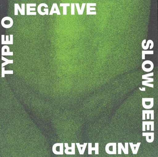 Type O Negative - Slow, Deep And Hard